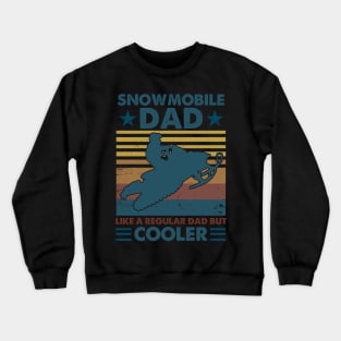 Vintage Snowmobile Dad Like A Regular Dad Crewneck Sweatshirt